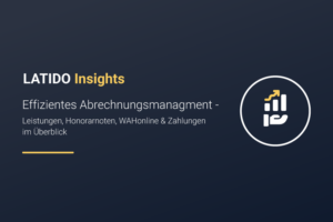 Effizientes Abrechnungsmanagement mit LATIDO: Alle wichtigen Funktionen im Überblick